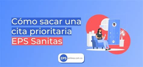 cita prioritaria en sanitas|Cómo sacar una cita prioritaria en Sanitas EPS [ 2024 ]